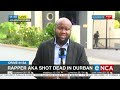 Crime in SA | AKA gunned down in Durban