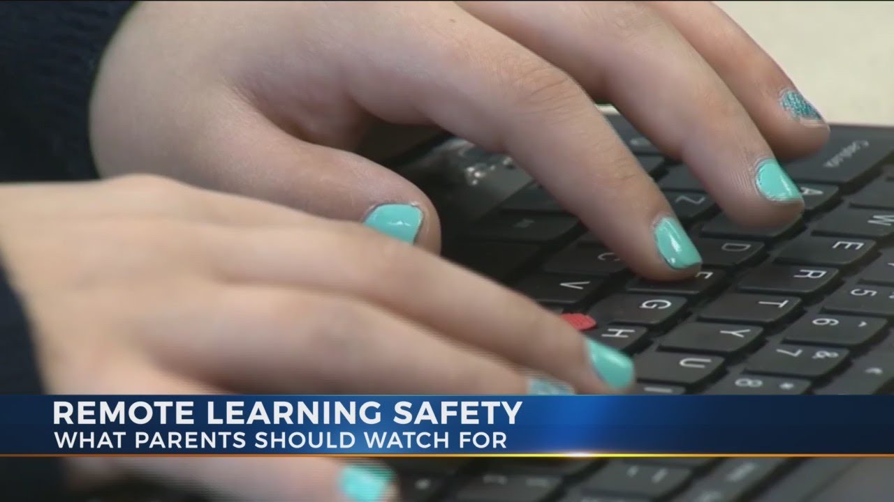 Remote learning safety, what parents should watch for