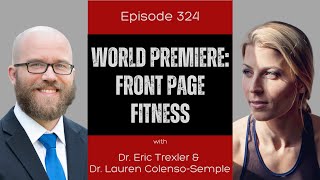 Ep 324 - WORLD PREMIERE: Front Page Fitness