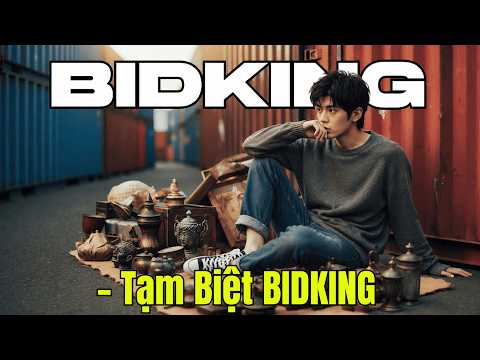 BIDKING (Tập Cuối): Tạm Biệt BIDKING!