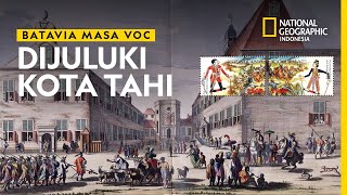 Batavia During the VOC Era Was Nicknamed the City of Tahi