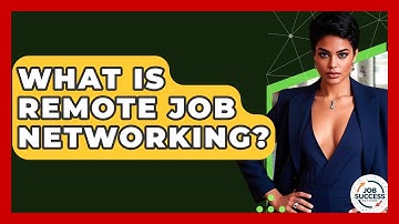 What Is Remote Job Networking? - Job Success Network