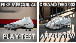 NIKE MERCURIAL DREAM SPEED 003 PLAY TEST AND REVIEW