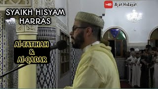 Al-FATIHAH & Al-QADAR BEATIFUL RECITATION SYAIKH HISYAM HARRAS