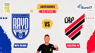 Rayo Zuliano (VEN) x Athletico-PR | AO VIVO | Copa Sul-Americana 2024 | Rádio Craque Neto