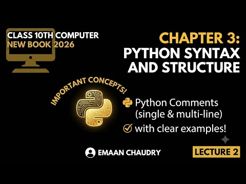 Python syntax and Structure | Python Comments | Ch 3 Lec 2 | Class 10 computer new book 2026