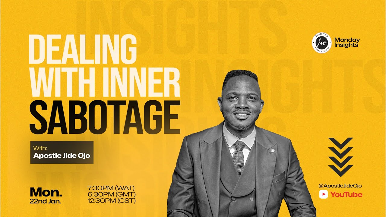INSIGHTS WITH APOSTLE JIDE OJO: DEALING WITH INNER SABOTAGE