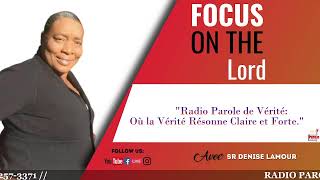 Focus on the Lord - Sr Denise Lamour - RADIO PAROLE DE VERITE 05/13/2024