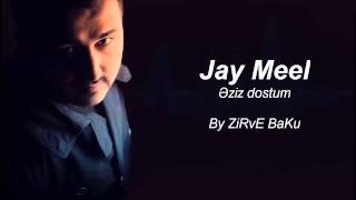 Jay Mell - Əziz dostum