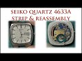 Seiko quartz 4633a service complete strip  reassembly