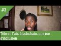 Tte en lair blockchain une re dinclusion