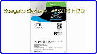 REVIEW (2026): Seagate Skyhawk AI 12TB HDD. ESSENTIAL details