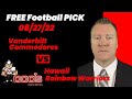 Free Football Pick Vanderbilt Commodores vs Hawaii Rainbow Warriors , 8/27/2022 College Football