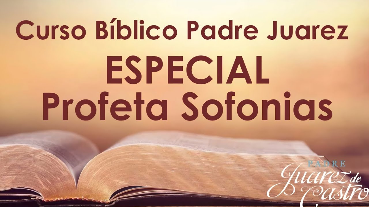 ESPECIAL Livro do Profeta Sofonias - Padre Juarez de Castro