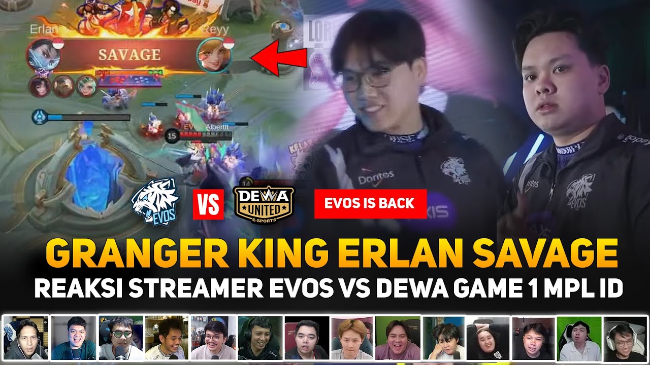 EVOS IS BHAKK ! KING ERLAN SAVAGE PAKE GRANGER 🔥 REAKSI STREAMER EVOS VS DEWA GAME 1 PLAYOFF MPL