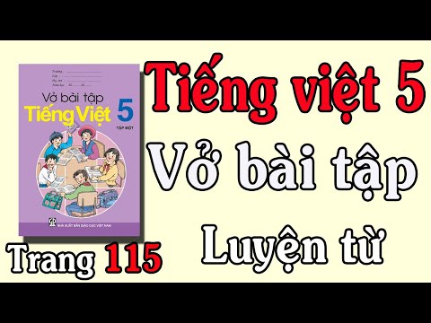 Video VỞ BÀI TẬP TIẾNG VIỆT LỚP 5 TẬP 1 TUẦN 16 TRANG 115... - youtube