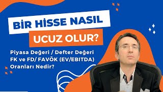 Piyasa Değeri Defter Değeri Fk Ve Fdfvaök Evebitda Oranları Nedir?