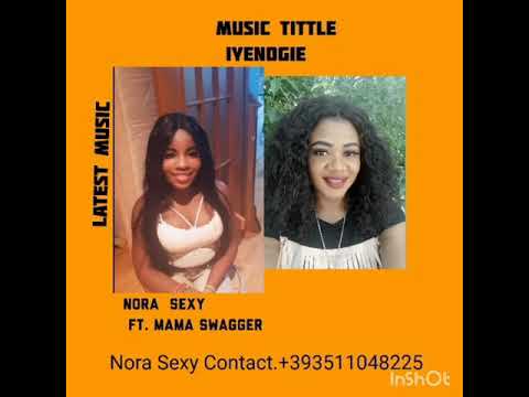 Nora sexy ft Mama Swagger - IYENOGIE
