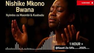 Nishike Mkono Bwana – Nyimbo za Maombi na Kuabudu (1 Hour Deep Swahili Worship 2025)