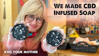 DIY CBD INFUSED SOAP with Nancy from KISS YOUR MOTHER.