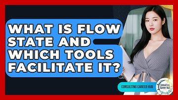 What Is Flow State And Which Tools Facilitate It? - Consulting Career Hub