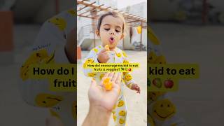 How to encourage kids to eat fruits & vegetables 🥦🍎 #shorts