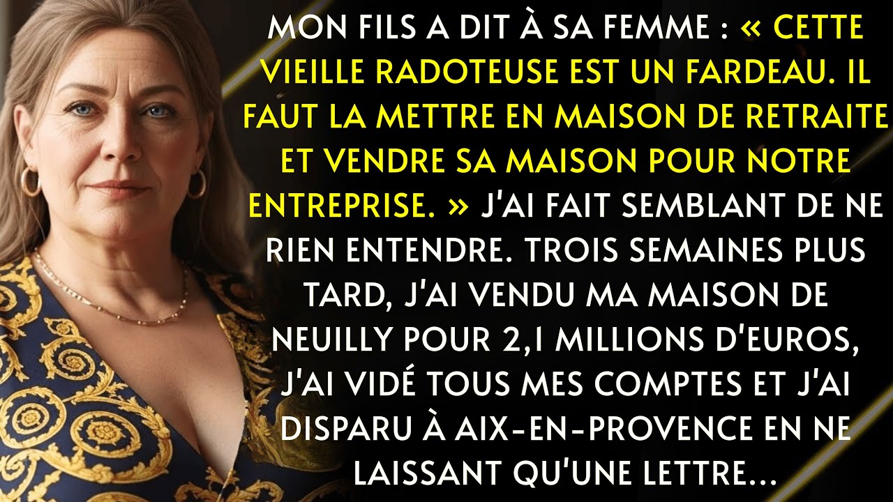 Mon fils a dit : « Cette vieille radoteuse est un fardeau. » Je n'ai rien répondu. Trois semaines...