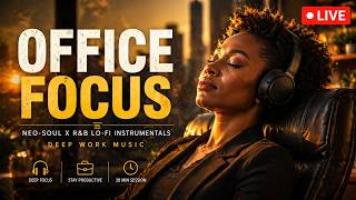 Work Smarter, Not Harder 🎧 | Office Focus Music (Neo-Soul x R&amp;B Lo-Fi Instrumentals for Deep Work)