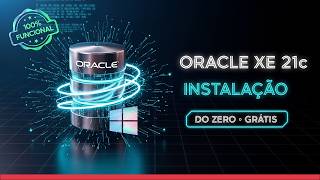 Como Instalar Oracle Database 21c no Windows (COMPLETO)