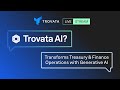 Trovata AI Live Stream: Transform Your #Treasury & #Finance Operations