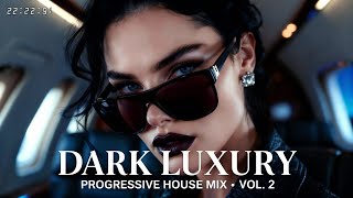 Dark Luxury Vol 2 Runway Swagger Hypnotic Bassline U0026 Vip Vibes progressive House Mix 2026
