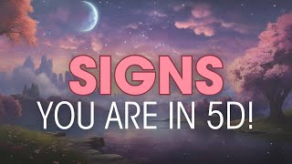 True Signs You're Already Living in The 5th Dimension Unknowingly!