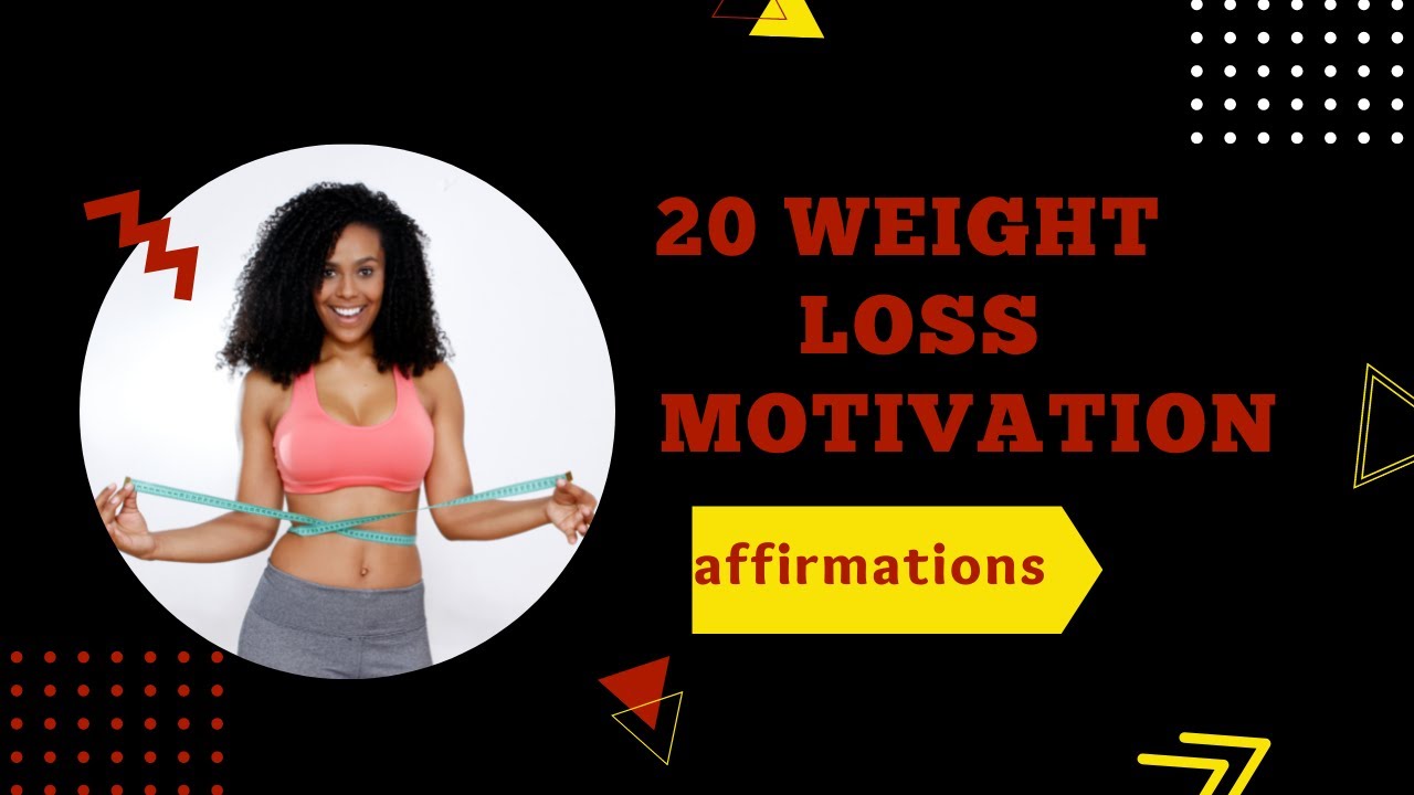 20 Weight Loss Motivation Affirmations YouTube