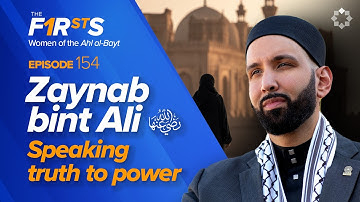 Zaynab bint Ali (ra): A Voice of Courage | The Firsts | Sahaba Stories | Dr. Omar Suleiman