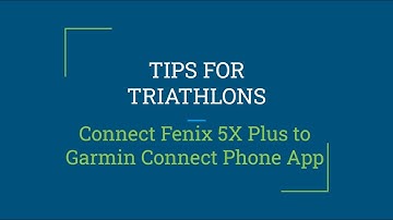 Connect your Garmin Fenix 5X Plus watch or similar to Garmin Connect phone app