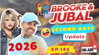 Brooke And Jubal Second Date Update | EP.145 | When One Question Ended the Night