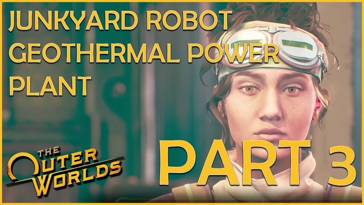 THE OUTER WORLDS - JUNKYARD ROBOT GEOTHERMAL POWER PLANT - Part 3