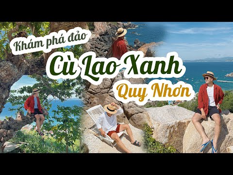 Video Khám phá đảo CÙ LAO XANH - QUY NHƠN cực kì hoang sơ và... - youtube