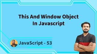 window and this keyword in javascript #53