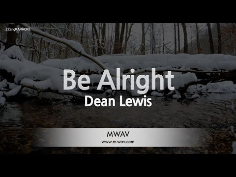 <strong>Dean</strong> Lewis-Be Alright (Melody) [ZZang KARAOKE]