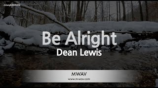 Dean Lewis - Be Alright (Melody) (Karaoke Version)