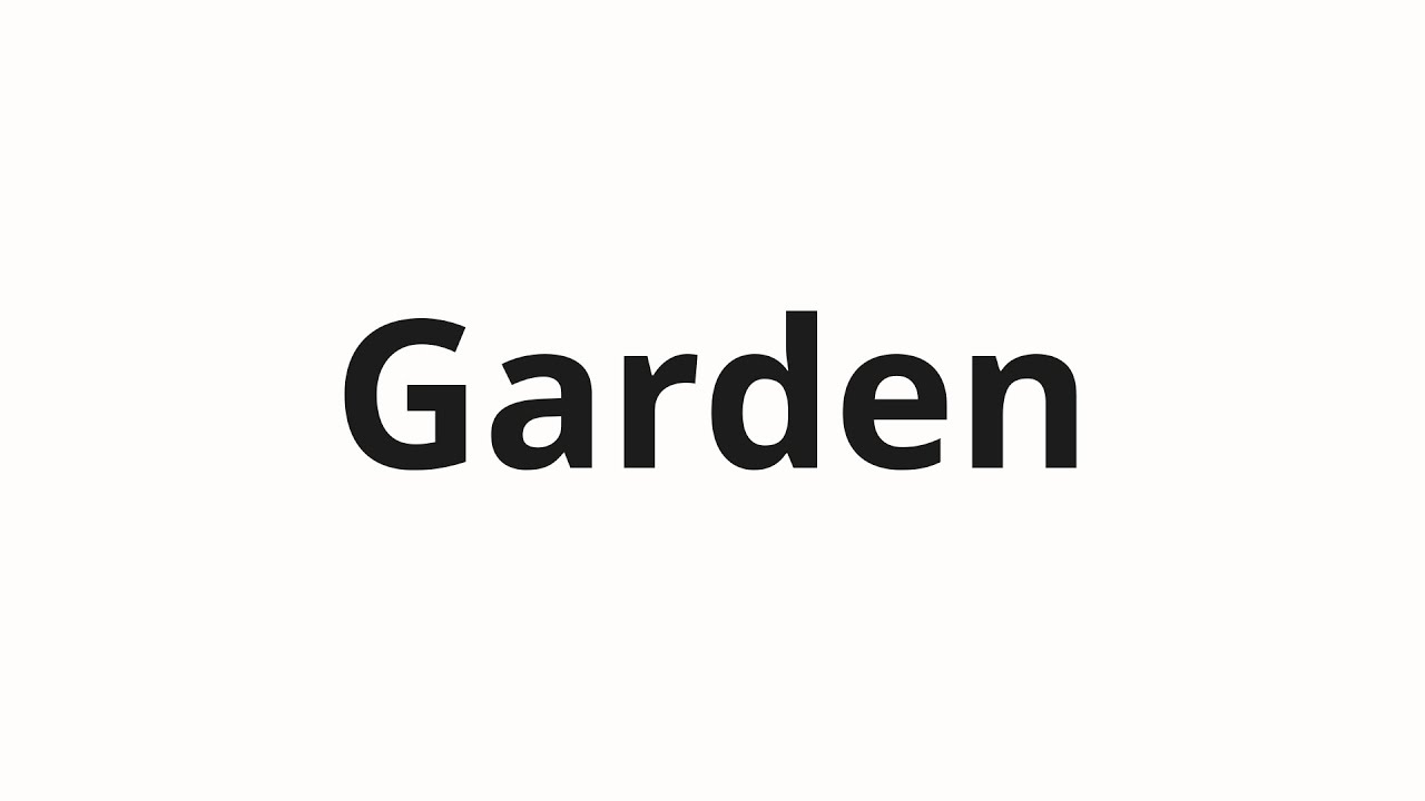 How to pronounce Garden YouTube
