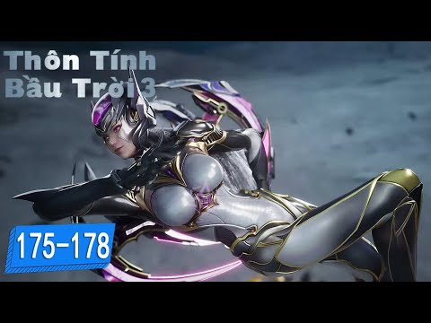 Thôn Phệ Tinh Không Tập 175 178 Hoạt Hình 3D Huyền Huyễn Hiện Đại Hay Nhất 