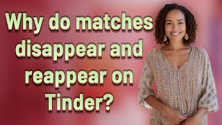 Famous Why do matches disappear and reappear on Tinder? Profile