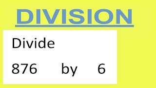 Divide     876      by     6