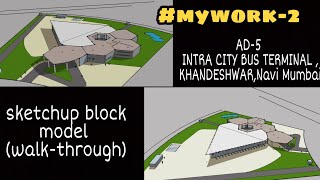 AD-5 | Bus terminal design | sketchup block model walk-through | rdoseven architects