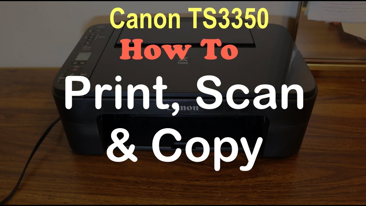 How to PRINT, SCAN & COPY with Canon TS3350 Printer & review ? - YouTube