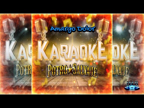 "AMARGO DOLOR" Karaoke Potro Salvaje