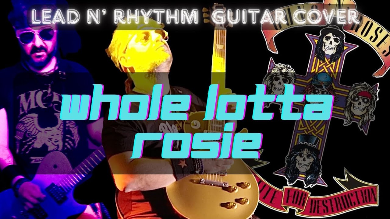 Guns N' Roses Whole Lotta Rosie (Live) Guitar Cover Lead & Rhythm