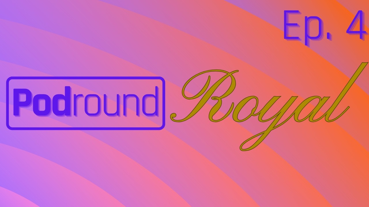 The Royal Roundup | Ep. 4